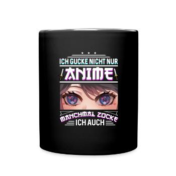 Ich Gucke Nicht Nur Anime Manchmal Zocke Ich Auch - Tasse einfarbig - Schwarz - Vorne