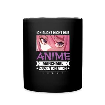 Ich Gucke Nicht Nur Anime Manchmal Zocke Ich Auch - Tasse einfarbig - Schwarz - Vorne