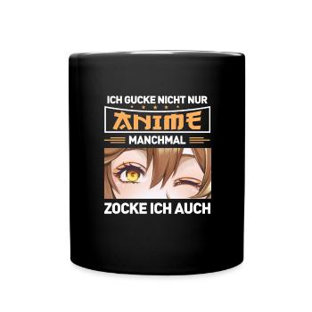 Ich Gucke Nicht Nur Anime Manchmal Zocke Ich Auch - Tasse einfarbig - Schwarz - Vorne