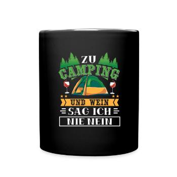 Zu Camping Und Wein Sag Ich Nie Nein Urlaub Zelten - Tasse einfarbig - Schwarz - Vorne