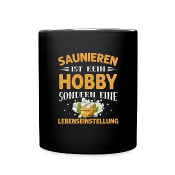 Saunieren Ist Kein Hobby Sondern Lebenseinstellung - Tasse einfarbig - Schwarz - Vorne