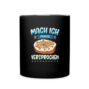 Mach Ich Morgen Versprochen Faul Müde Schlafen Kat - Tasse einfarbig - Schwarz - Vorne