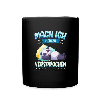 Mach Ich Morgen Versprochen Faul Müde Schlafen Pan - Tasse einfarbig - Schwarz - Vorne