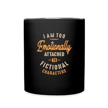 Je suis trop attaché émotionnellement - Mug uni - noir - Devant