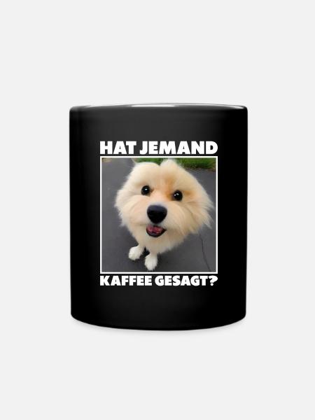 Hat jemand Kaffee gesagt? - Lustiges Hunde Meme - Tasse einfarbig - Schwarz