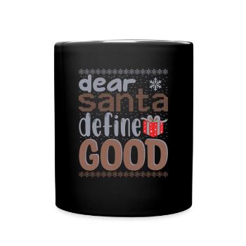 Ugly Christmas Sweater - dear Santa define good - Full Colour Mug - black - Front