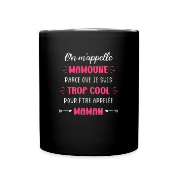On m'appelle mamoune parce que trop cool maman - Mug uni - noir - Devant