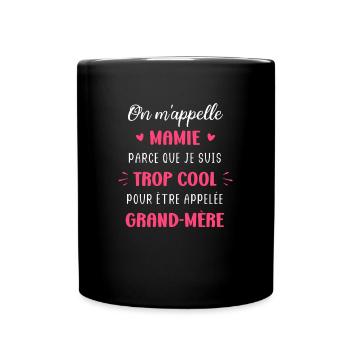 On m'appelle mamie parce que trop cool grand mere - Mug uni - noir - Devant