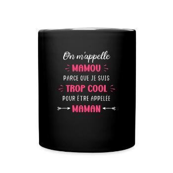 On m'appelle mamou parce que trop cool maman - Mug uni - noir - Devant