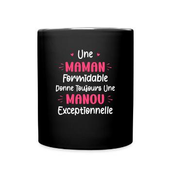 Une maman formidable donne toujours une manou - Mug uni - noir - Devant