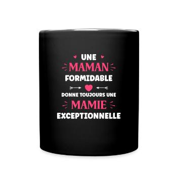 Une maman formidable donne toujours une mamie - Mug uni - noir - Devant