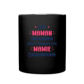 Une maman formidable donne toujours une mamie - Mug uni - noir - Devant