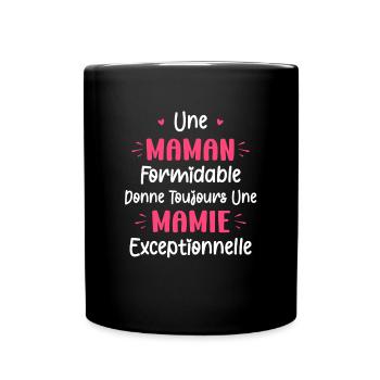 Une maman formidable donne toujours une mamie exce - Mug uni - noir - Devant