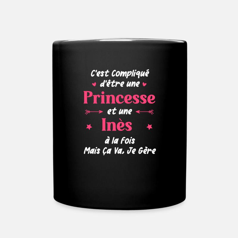 C'est compliqué d'être une princesse et une Inès - Mug uni - noir