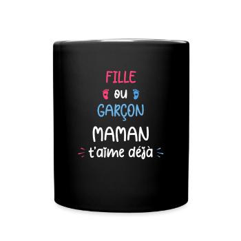 Fille ou garçon maman t'aime déjà - Mug uni - noir - Devant