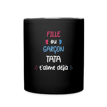 Fille ou garçon tata t'aime déjà - Mug uni - noir - Devant