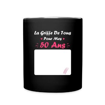 la griffe de tous pour mes 50 Ans - Mug uni - noir - Devant