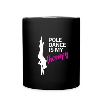 Pole Dance is my Therapy - Dancing Hobby - Full Colour Mug - black - Front