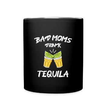 bad moms drink tequila - Tasse einfarbig - Schwarz - Vorne