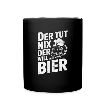 He doesn't do anything, he just wants beer - Full Colour Mug - black - Front