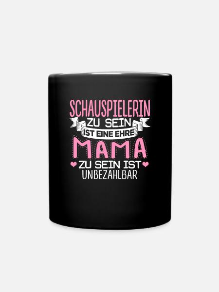 SCHAUSPIELERIN - Mama sein ist unbezahlbar - Tasse einfarbig - Schwarz