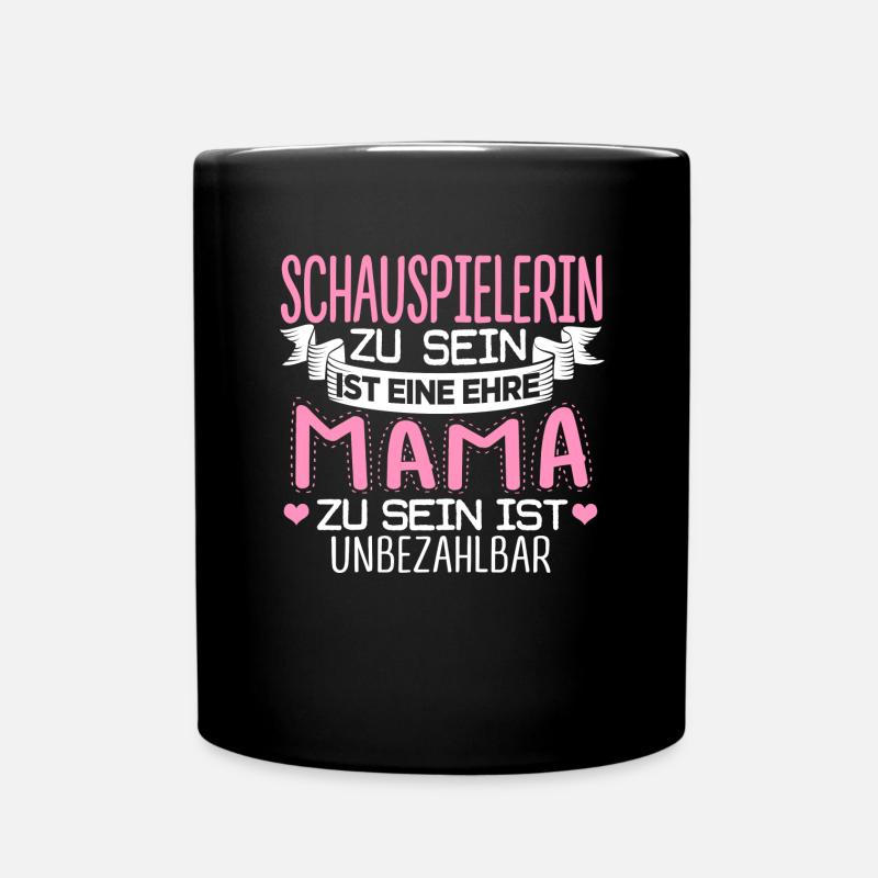 SCHAUSPIELERIN - Mama sein ist unbezahlbar - Tasse einfarbig - Schwarz