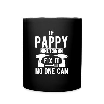 IF PAPPY CAN'T FIX IT NO ONE CAN - Full Colour Mug - black - Front