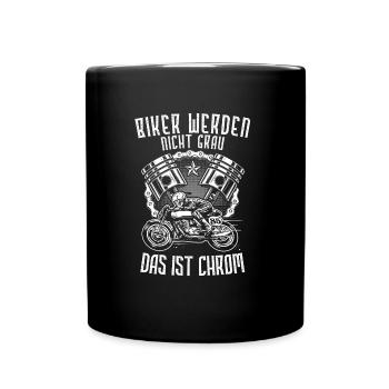 Biker Werden Nicht Grau Das Ist Chrom - Tasse einfarbig - Schwarz - Vorne