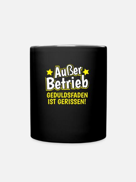 Außer Betrieb Geduldsfaden gerissen Witz Geschenk - Tasse einfarbig - Schwarz