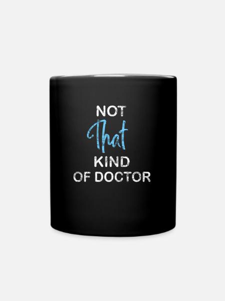 Not That Kind Of Doctor - Full Colour Mug - black