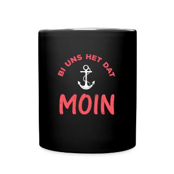Bi Uns Het Dat Moin Norden Plattdeutsch Geschenk - Tasse einfarbig - Schwarz - Vorne