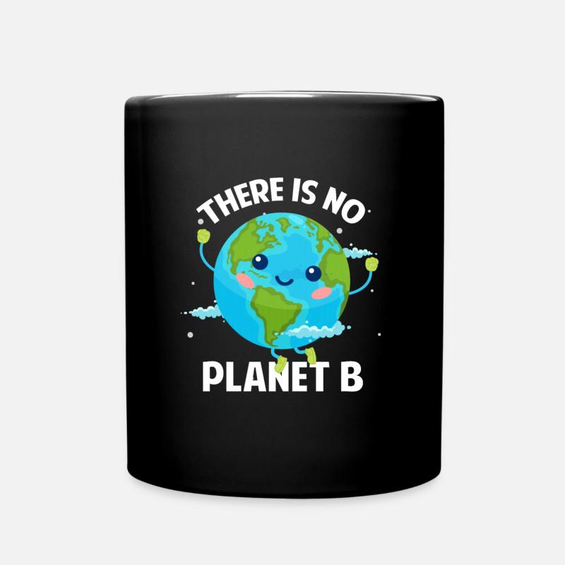 There is no Planet B Klimaschutz Umwelt Geschenk - Tasse einfarbig - Schwarz