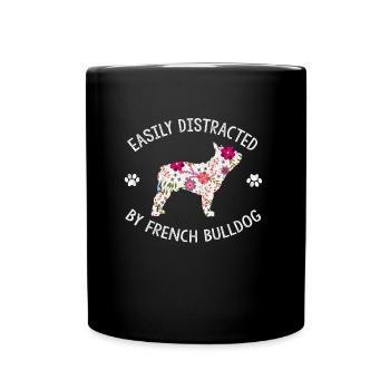 Easily Distracted By French Bulldog Frenchie Dog - Full Colour Mug - black - Front