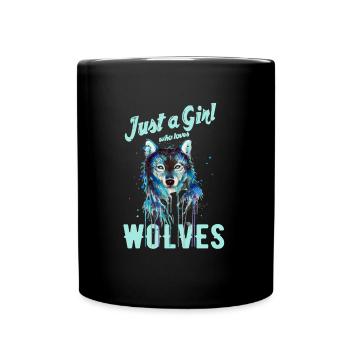 Just a Girl who loves Wolves Geschenk Wolf Mädchen - Tasse einfarbig - Schwarz - Vorne