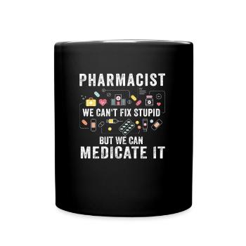 Pharmacist We Can't Fix Stupid Pharmacy Student - Full Colour Mug - black - Front