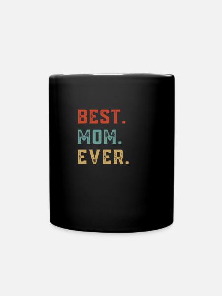Best. Mom. Ever. - Tasse einfarbig - Schwarz