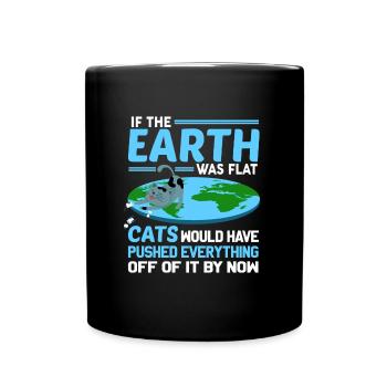 Flache Erde Katze Flat Earth Spruch Geschenk - Tasse einfarbig - Schwarz - Vorne
