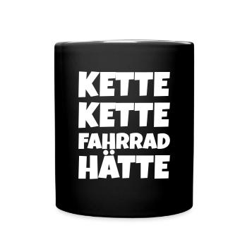 Spruch zur Fahrradkette: Kette Kette Fahrrad hätte - Tasse einfarbig - Schwarz - Vorne