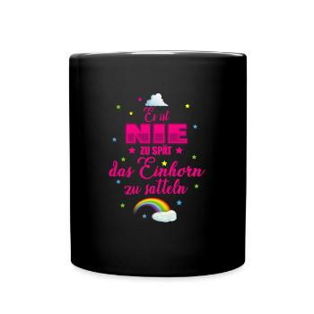 It is never too late to saddle the unicorn! - Full Colour Mug - black - Front