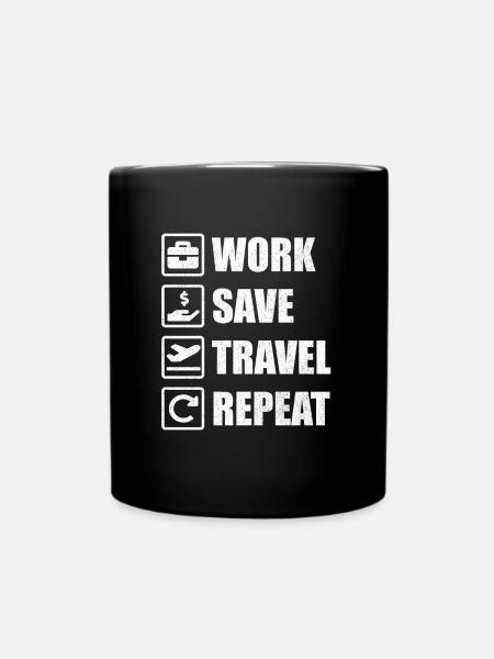 WORK SAVE TRAVEL REPEAT - Full Colour Mug - black