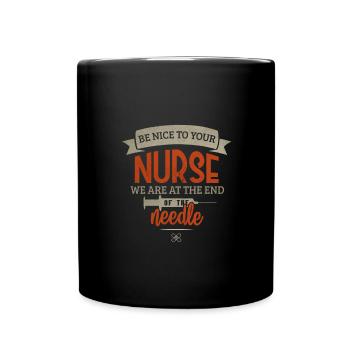 Nurses are at the end of the needle - Full Colour Mug - black - Front