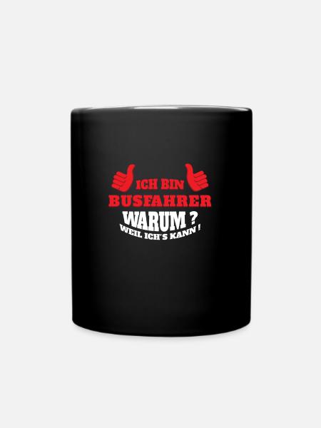 Ich bin Busfahrer - Bus, Fahrer, Geschenkidee - Tasse einfarbig - Schwarz