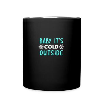 Baby its cold outside - Tasse einfarbig - Schwarz - Vorne