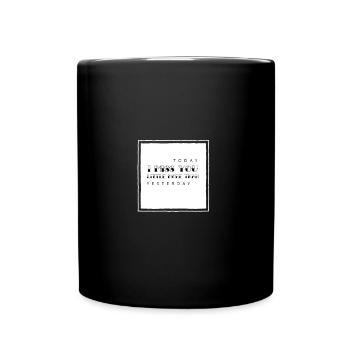Today i miss you little more than yesterday - Full Colour Mug - black - Front