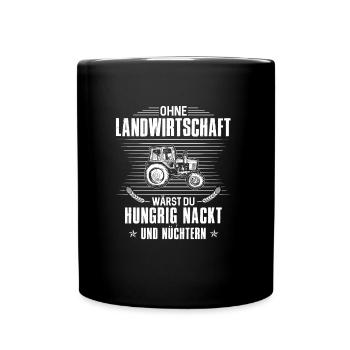 Sans l'agriculture, vous seriez affamé et nu - Mug uni - noir - Devant