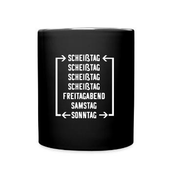Arbeit Arbeiten Woche Wochentage Witzig - Tasse einfarbig - Schwarz - Vorne