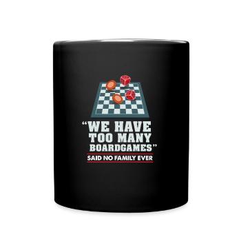 BOARDGAMES GIFT: Too many board games - Full Colour Mug - black - Front