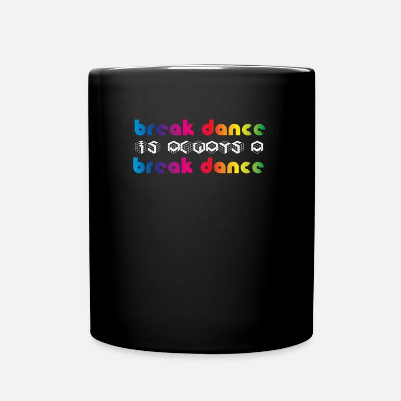 BREAKDANCE ist Breakdance - Tasse einfarbig - Schwarz