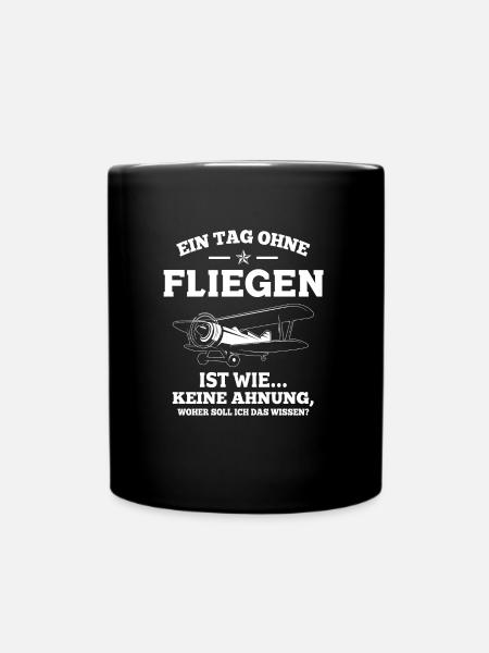 Ein Tag ohne fliegen ist wie keine Ahnung Pilot - Tasse einfarbig - Schwarz