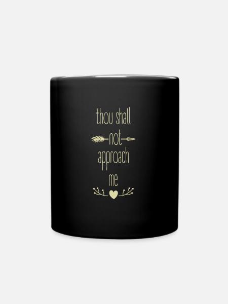 mich nicht ansprechen - Tasse einfarbig - Schwarz
